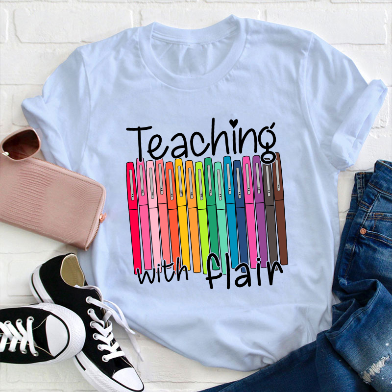 Teaching With Flair Teacher T-Shirt