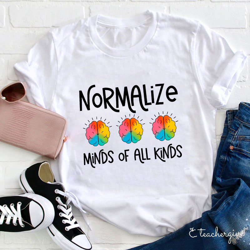 Normalized Minds Of All Kinds Teacher T-Shirt-Teachergive