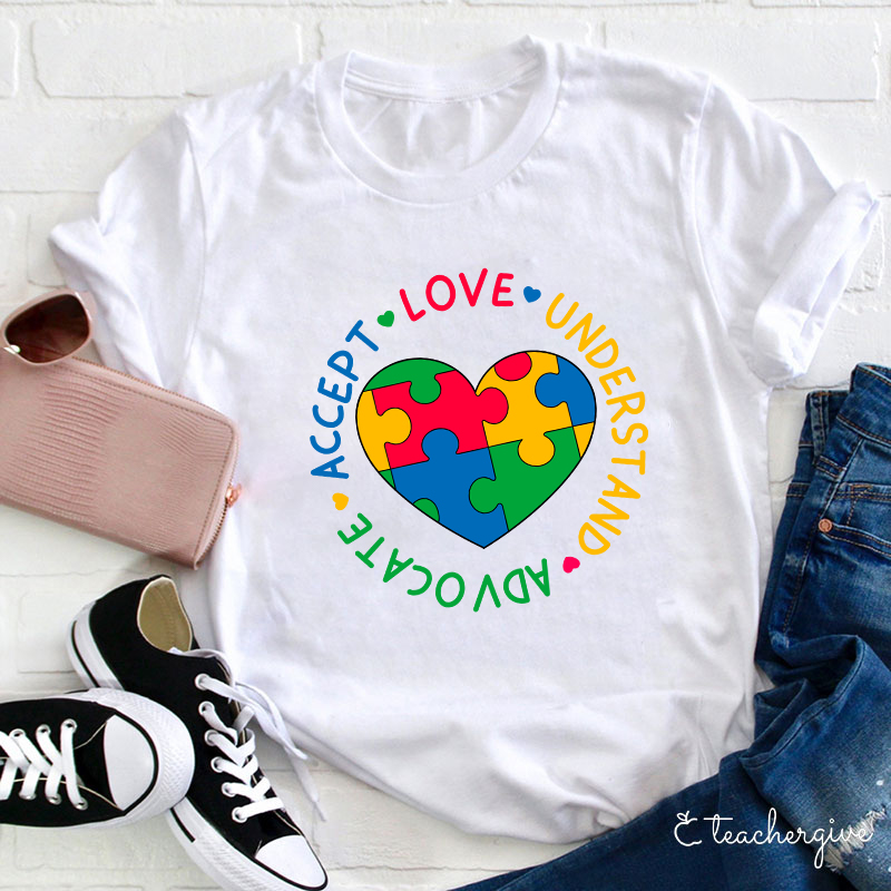 Love Understand Advocate Accept Teacher T-Shirt