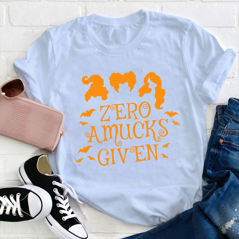 Zero Amucks Given Teacher T-Shirt