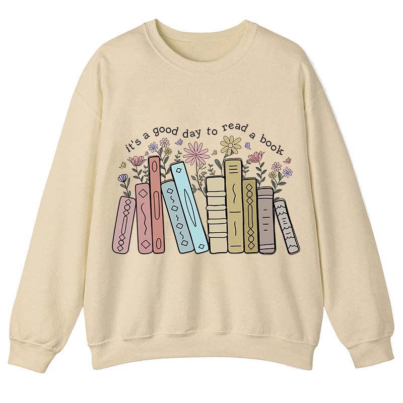 It's A Good Day To Read A Book Teacher Sweatshirt