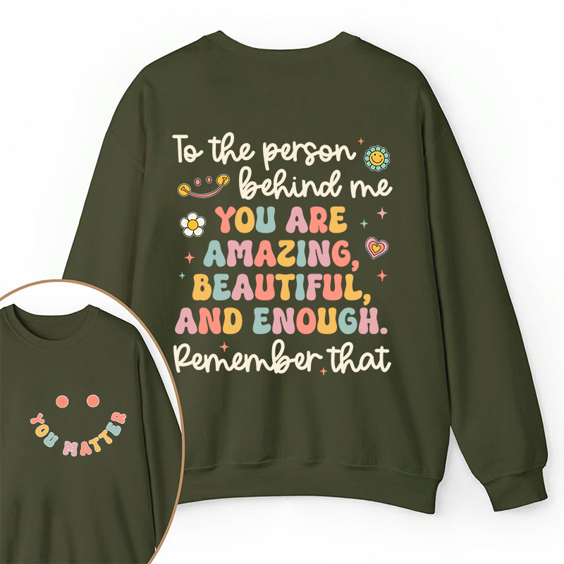 Remember That You Matter Teacher Two Sided Sweatshirt
