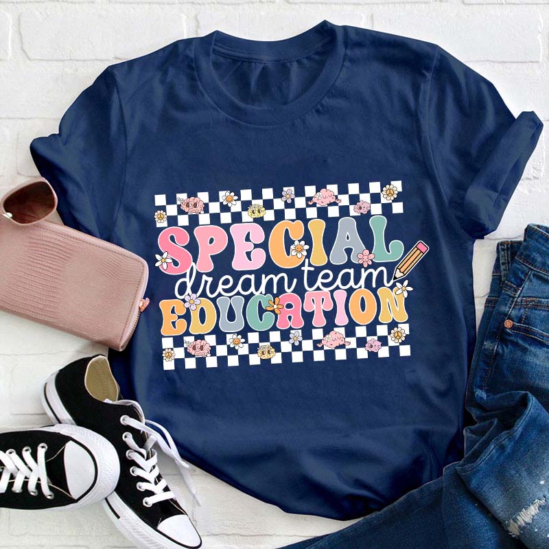 Special Education Dream Team Teacher T-Shirt