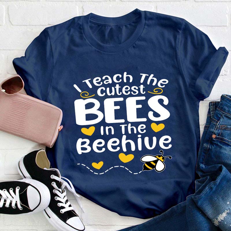 I Teach The Cutest Bees In The Beehive Teacher T-Shirt
