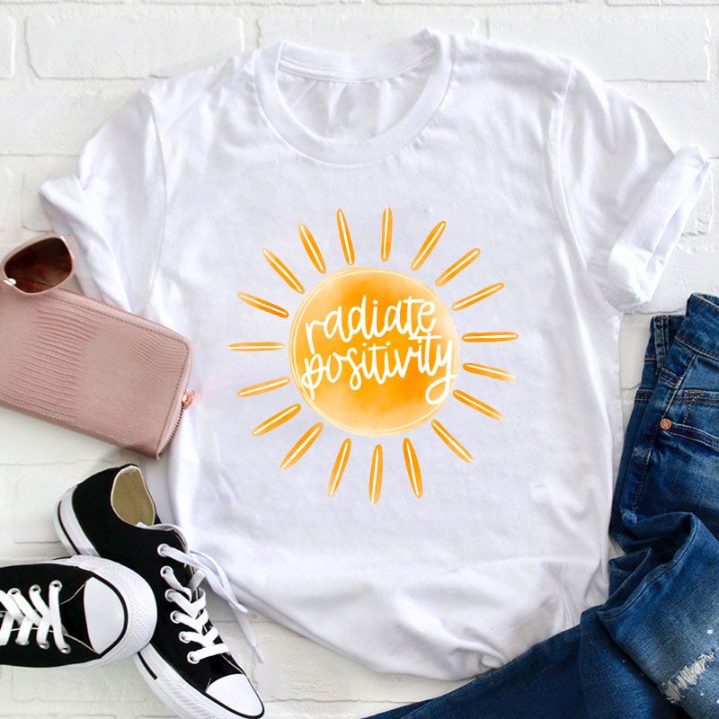 Radiate Positivity Teacher T-Shirt