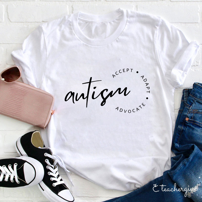 Autism Accept Adapt Advocate Teacher T-Shirt