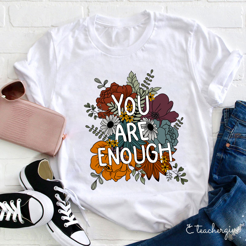 You Are Enough Teacher T-Shirt-Teachergive