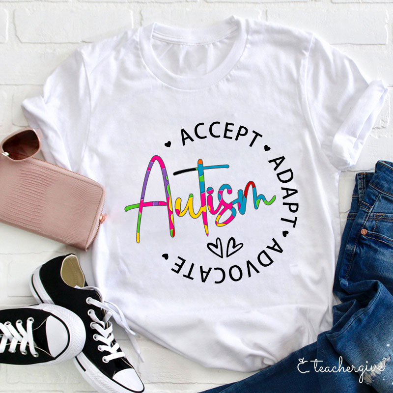Autism Accept Adapt Advocate Teacher T-Shirt