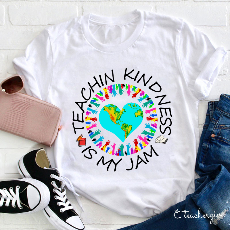 Teaching Kindness Is My Jam Teacher T-Shirt