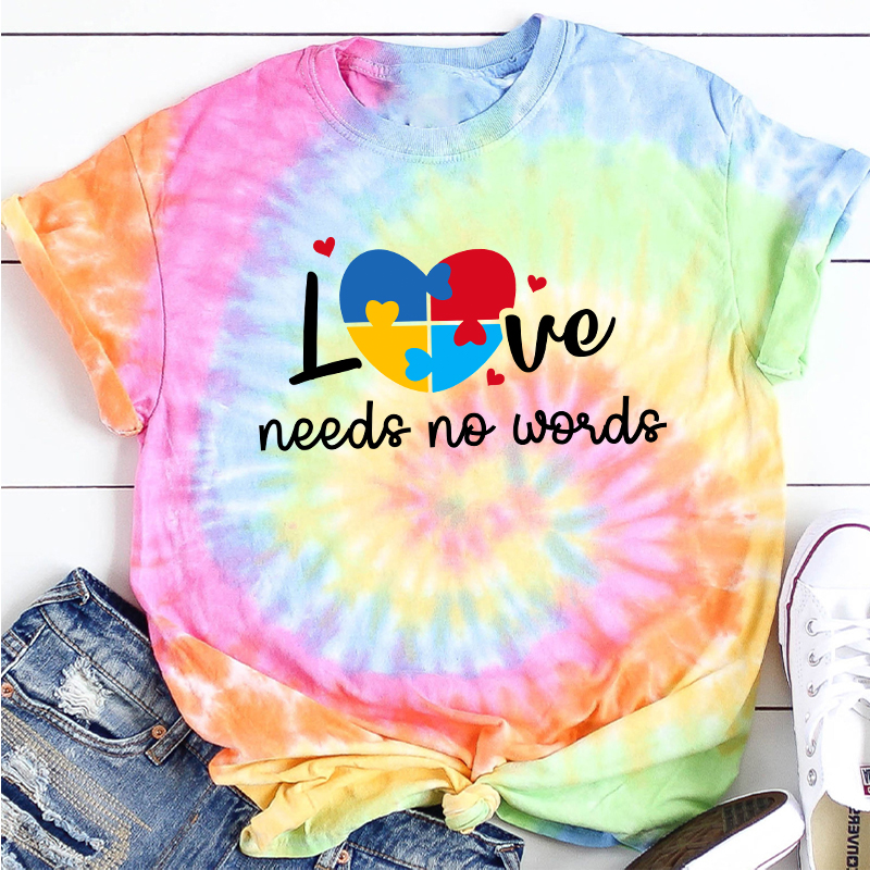 Love Needs No Words Teacher Tie-dye T-Shirt