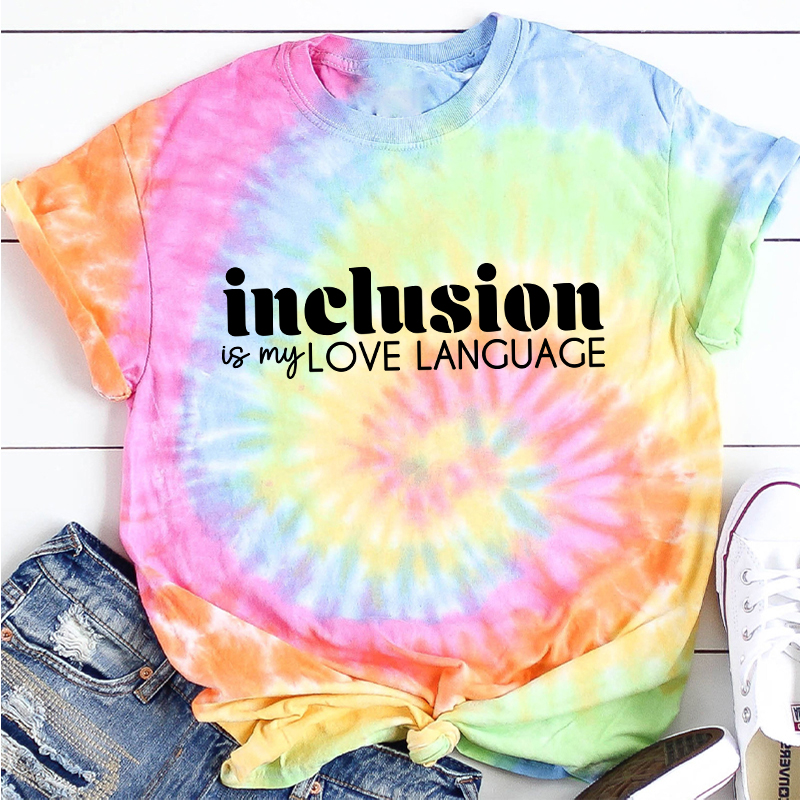 Inclusion Is My Love Language Teacher Tie-dye T-Shirt