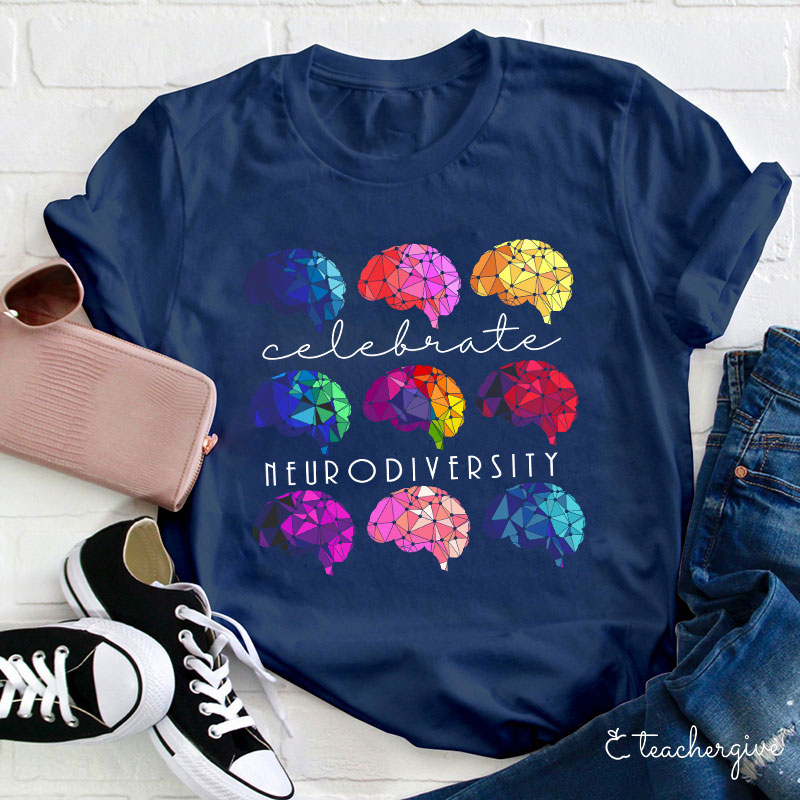 Celebrate Neurodiversity Teacher T-Shirt