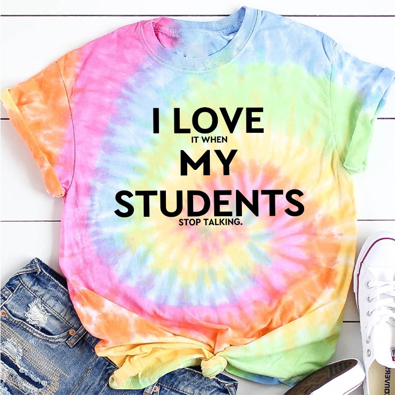 I Love My Students Teacher Tie-dye T-Shirt