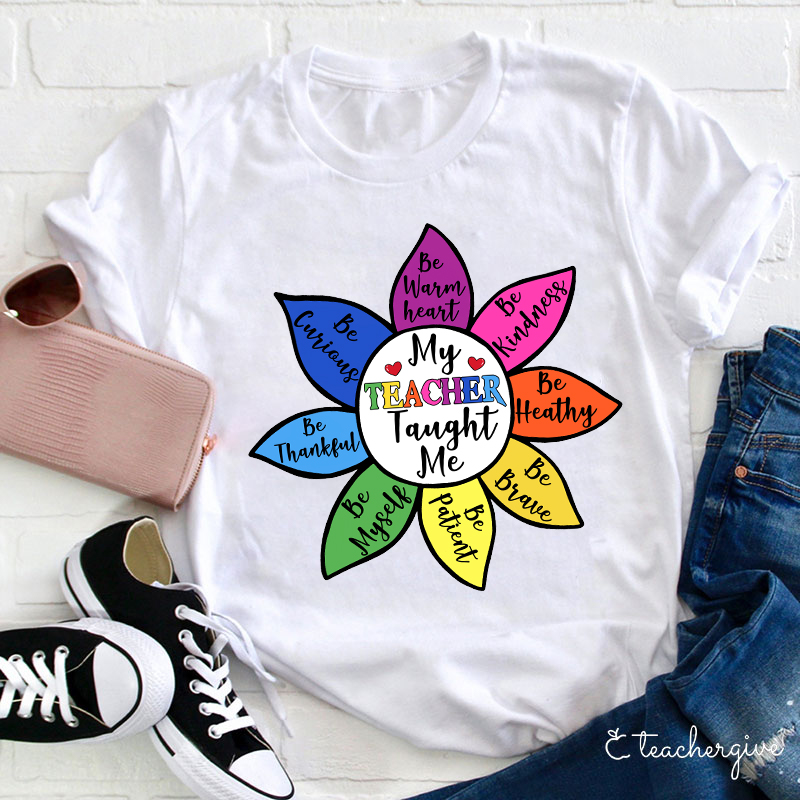 My Teacher Taught Me To Be Teacher T-Shirt