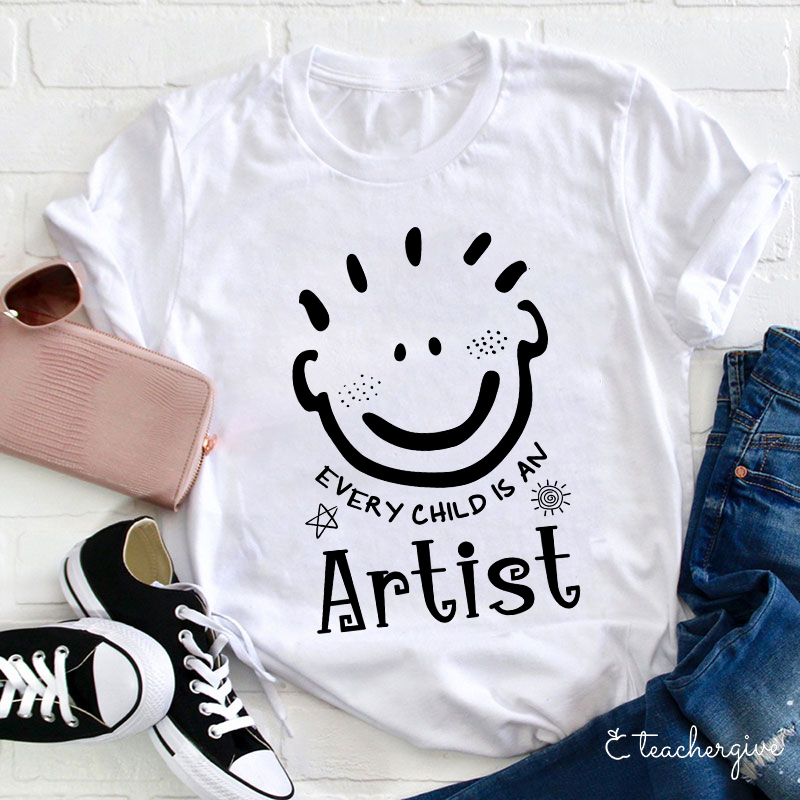 Every Child Is An Artist Teacher T-Shirt