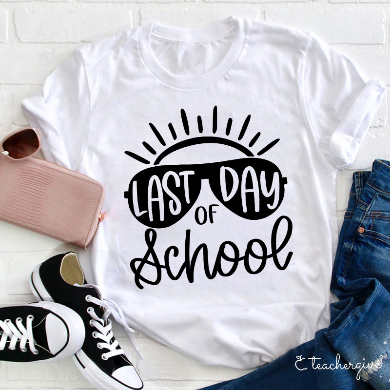 Last Day Of School Teacher T-Shirt