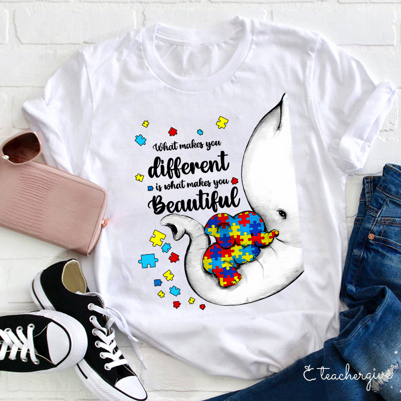 What Makes You Different Is What Makes You Beautiful Teacher T-Shirt