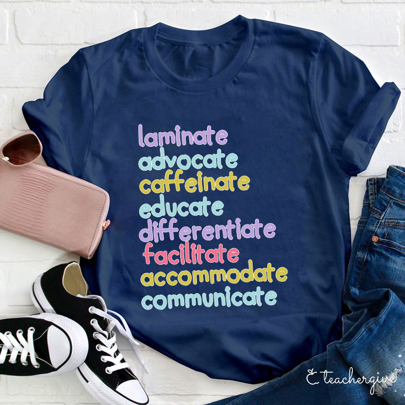 Laminate Advocate Caffeinate Educate Teacher T-Shirt