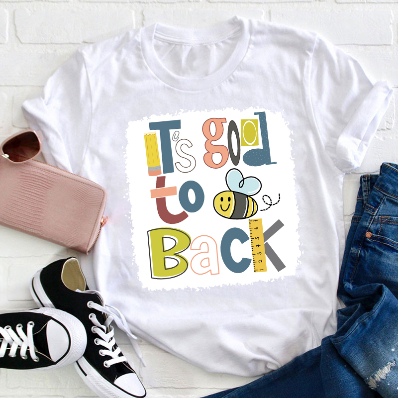 It's Good To Back Bee T-Shirt