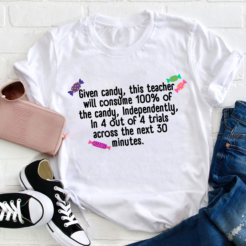 Given Candy Teacher T-Shirt