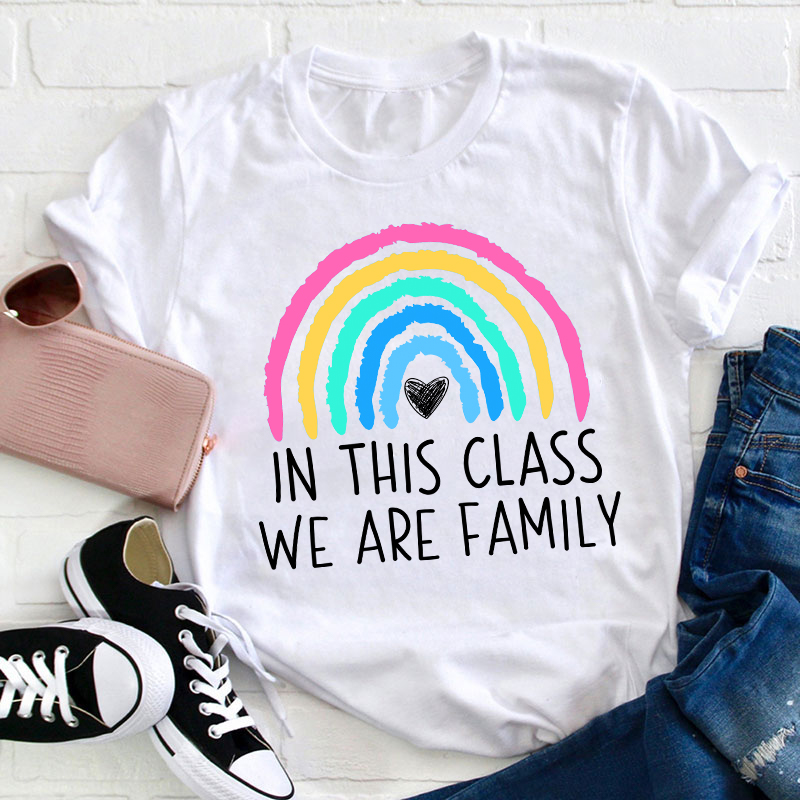 In This Class We Are Family Teacher T-Shirt