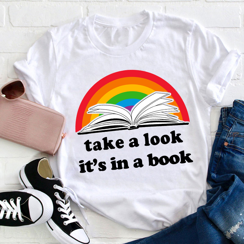 Take A Look It's In A Book T-Shirt
