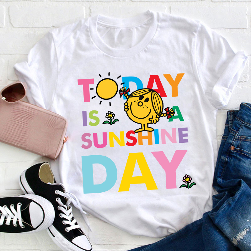 Today Is A Sunshine Day Teacher T-Shirt
