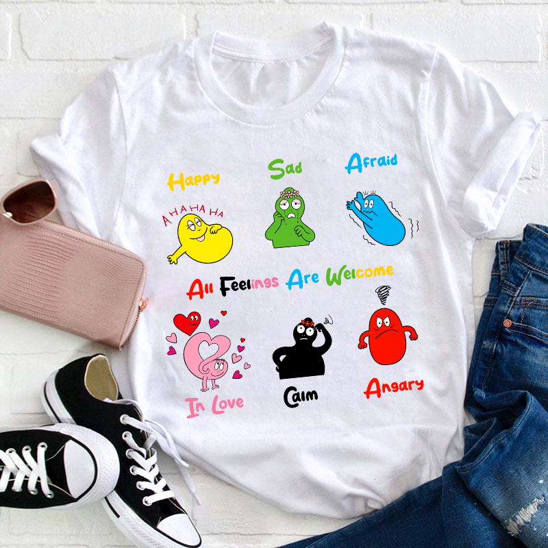 All Feelings Are Welcome Teacher T-Shirt