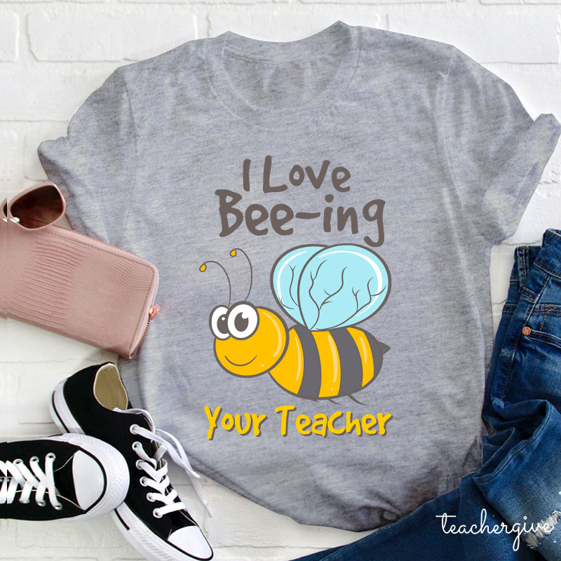 I Love Bee-ing Your Teacher T-Shirt