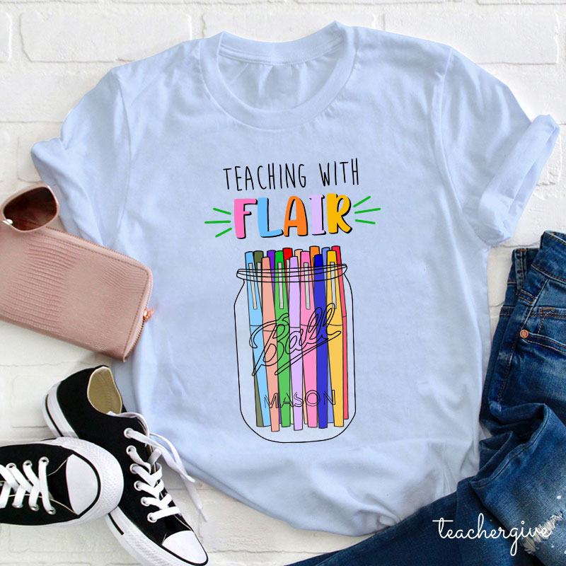 Teaching With Flair Teacher T-Shirt