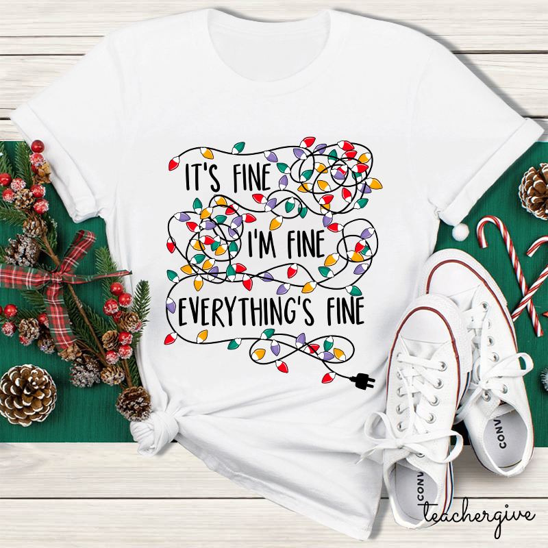 It's Fine I'm Fine Everything It's Unplugged Teacher T-Shirt