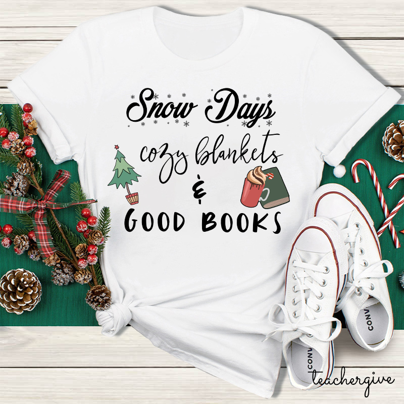 Snow Days Cozy Blankets And Good Books Teacher T-Shirt