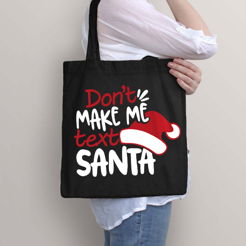 Don't Makes Me Text Santa Tote Bag