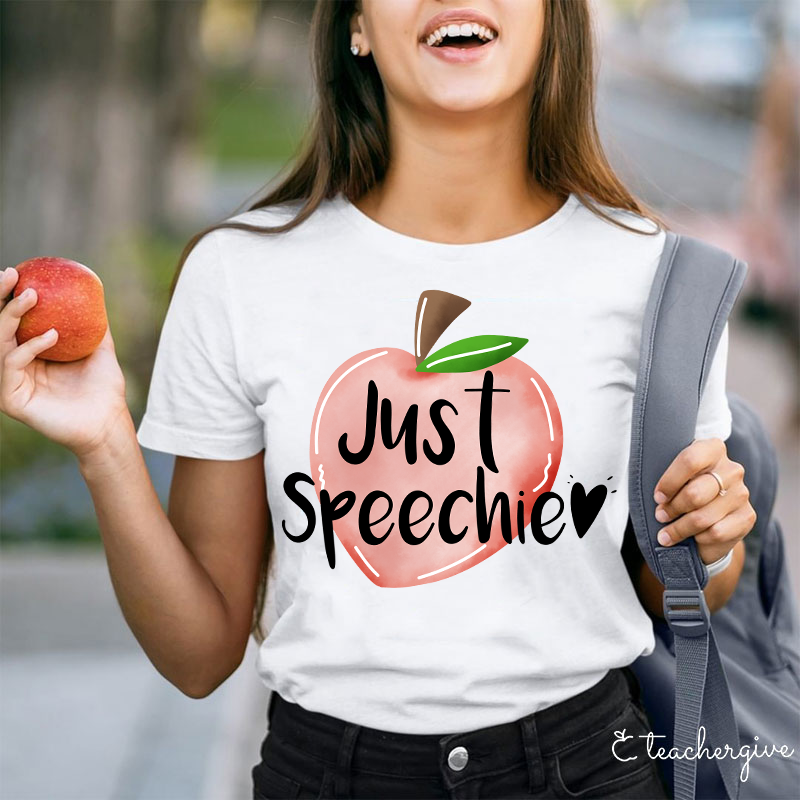 Just Speechie Teacher T-Shirt