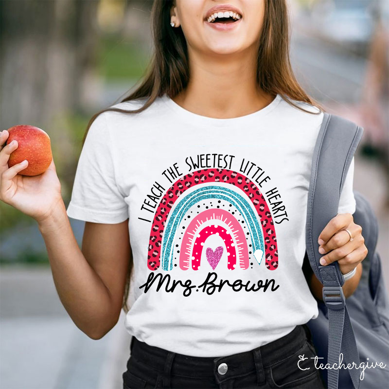 Personalized I Teach The Sweetest Little Hearts Teacher T-Shirt