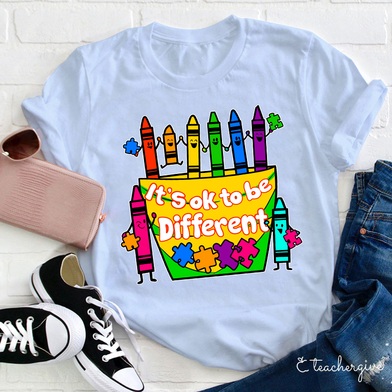 It's Ok To Be Different We're All Different Teacher T-Shirt