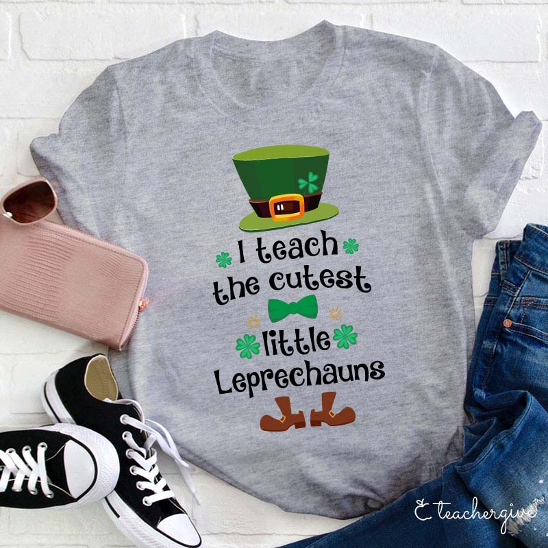 I Teach The Cutest Little Leprechauns Teacher T-Shirt