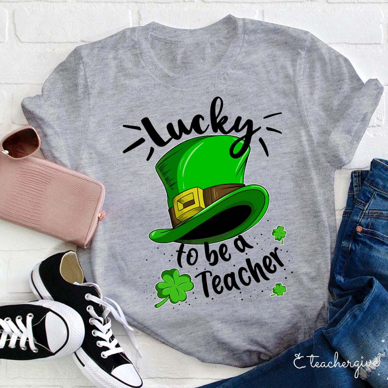 Lucky To Be A Teacher Leprechaun Hat Teacher T-Shirt