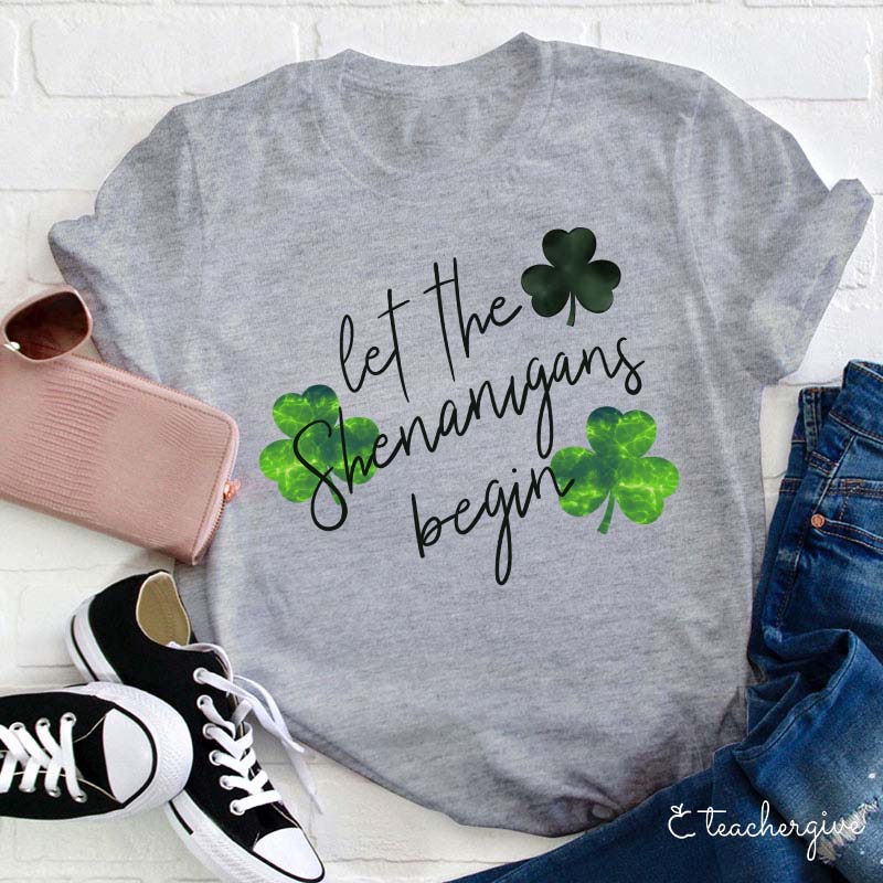 Let The Shenanigans Begin Clovers Teacher T-Shirt