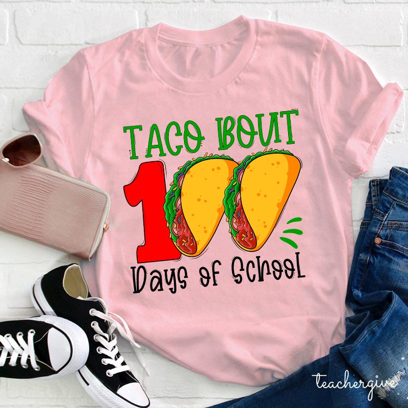Taco Bout 100 Days Of School Teacher T-Shirt