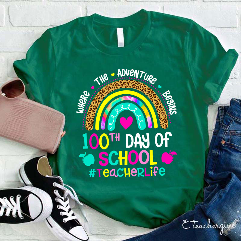 100 Days Of School Where The Adventure Begins Teacher T-Shirt