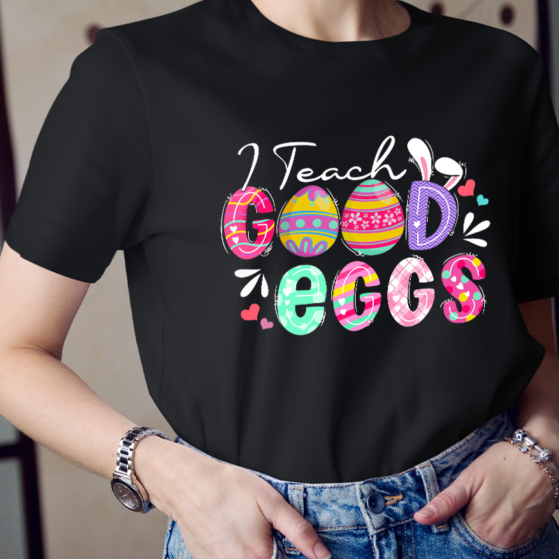 I Teach Good Eggs Teacher T-Shirt