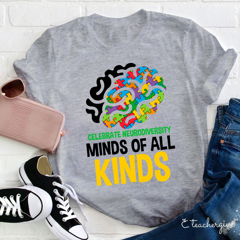 Celebrate Neurodiversity Minds Of All Kinds Teacher T-Shirt