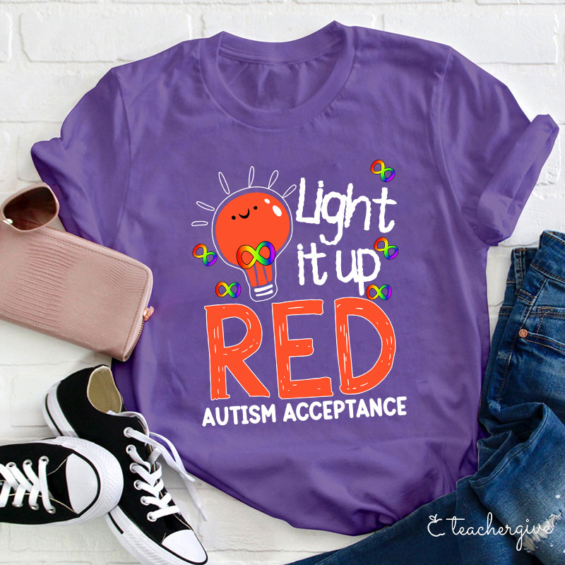 Light It Up Red Auyism Acceptance Teacher T-Shirt