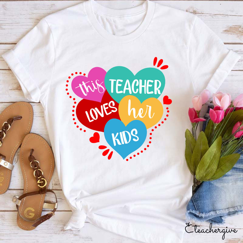This Teacher Loves Her Kids Teacher T-Shirt