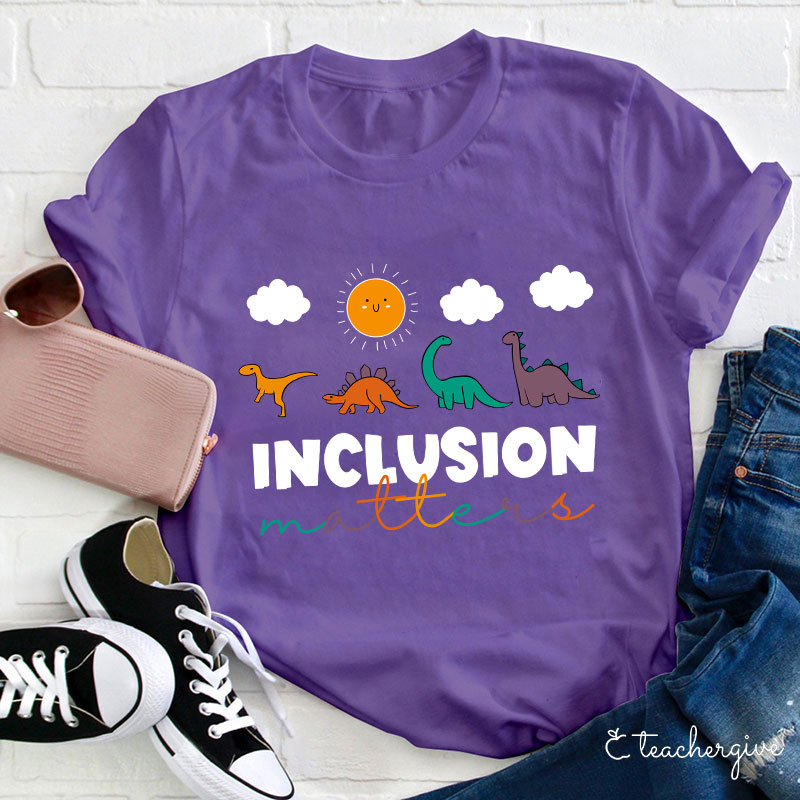 Inclusion Matters Teacher T-Shirt
