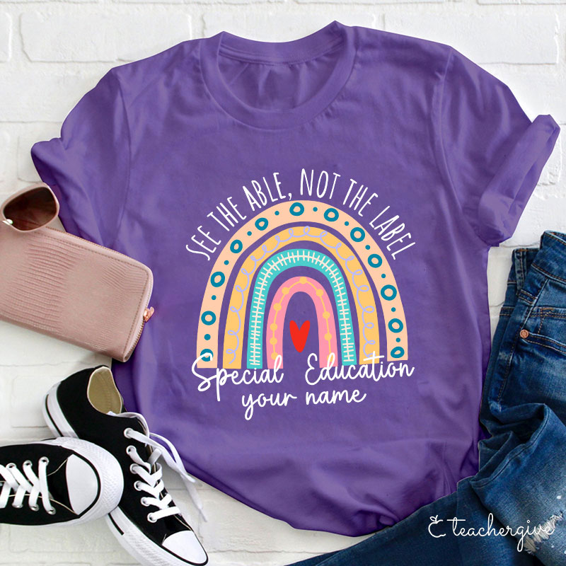 Personalized See The Able Not The Label Teacher T-Shirt