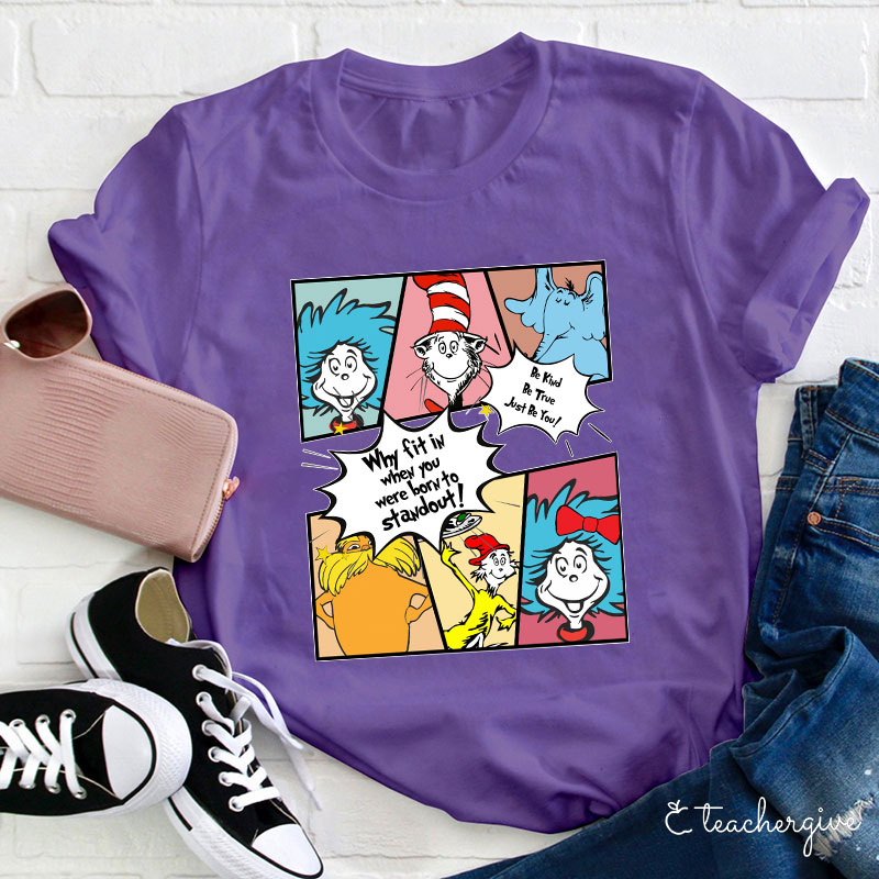 Why Fit In Dr. Seuss Squad Teacher T-Shirt