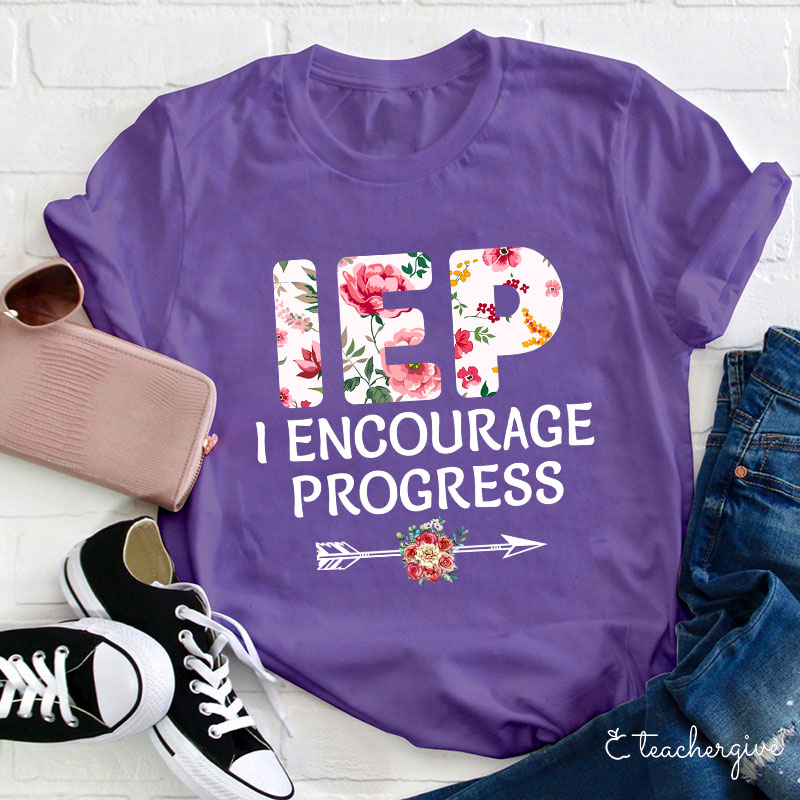 IEP I Encourage Progress Teacher T-Shirt
