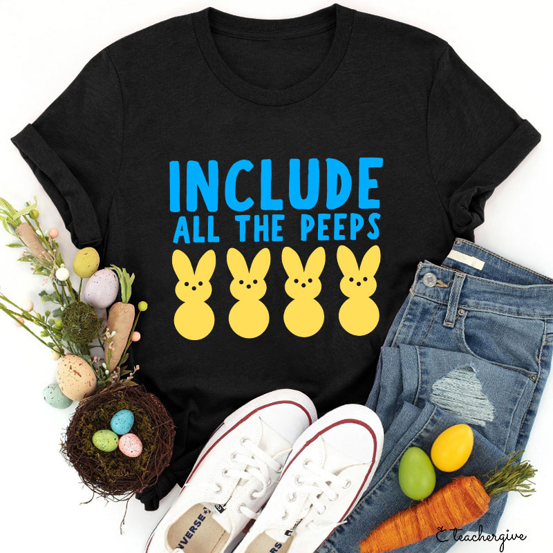 Include All The Peeps Teacher T-Shirt